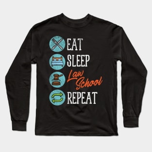 Eat Sleep Law School Repeat Long Sleeve T-Shirt